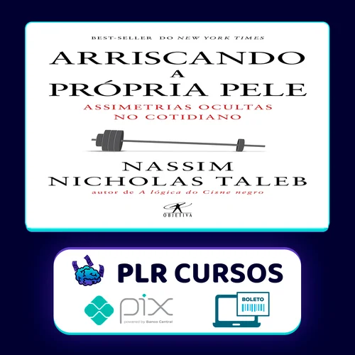 Arriscando a Própria Pele - Nassim Nicholas Taleb