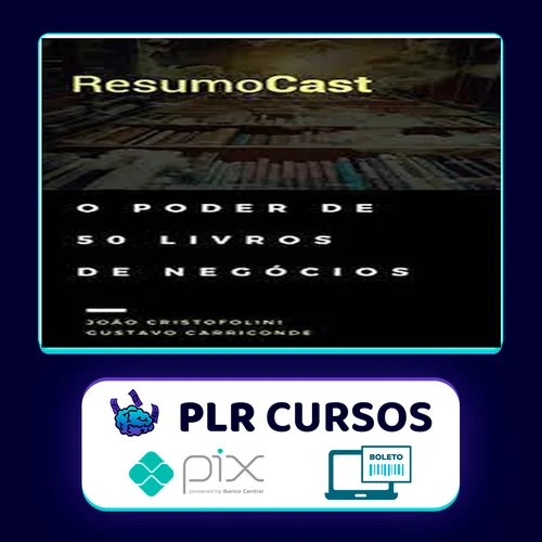 ResumoCast: O Poder de 50 Livros de Negócios - Joao Cristofolini e Gustavo Carriconde