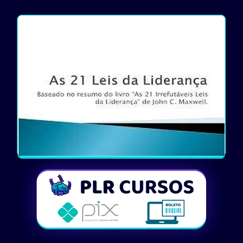 As 21 Irrefutáveis Leis da Liderança - John C. Maxwell