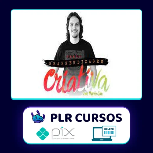 Curso Reaprendizagem Criativa - Murilo Gun