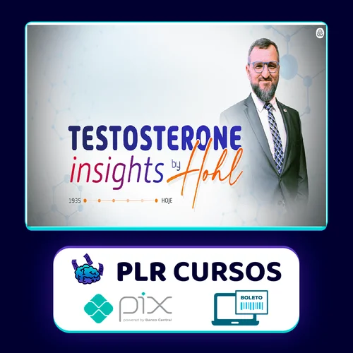 Testosterona INSIGHTS - Alexandre Hohl