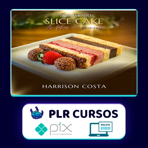 Treinamento Slice Cake: As Fatias do Momento - Harrison Costa