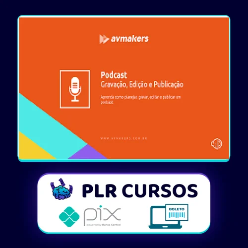 Curso de Podcast: Gravação, Edição e Publicação - AvMakers