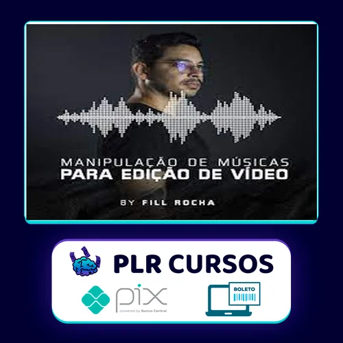 Manipulação de Músicas para Edição de Vídeo - Fill Rocha