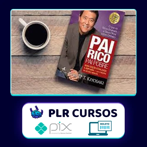 Pai Rico Pai Pobre - Robert Kiyosaki