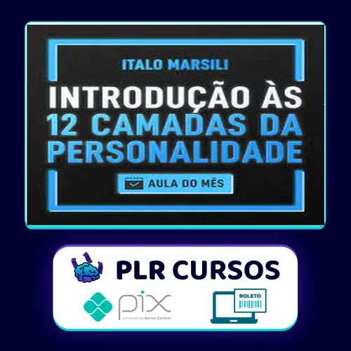 Introdução às 12 Camadas da Personalidade - Italo Marsili