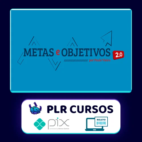 Metas e Objetivos 2.0 - Paulo Vieira