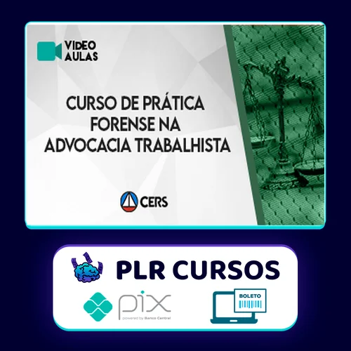 Curso de Prática Forense na Advocacia Trabalhista - CERS