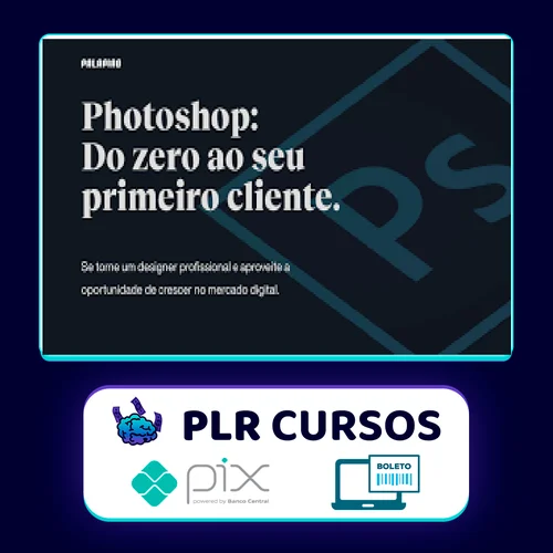 Photoshop: Do Zero ao Seu Primeiro Cliente - Felipe Pavani