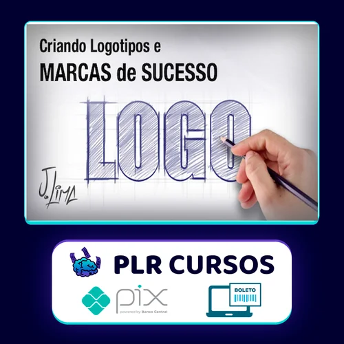 Criando Logotipos e Marcas de Sucesso - J. Lima