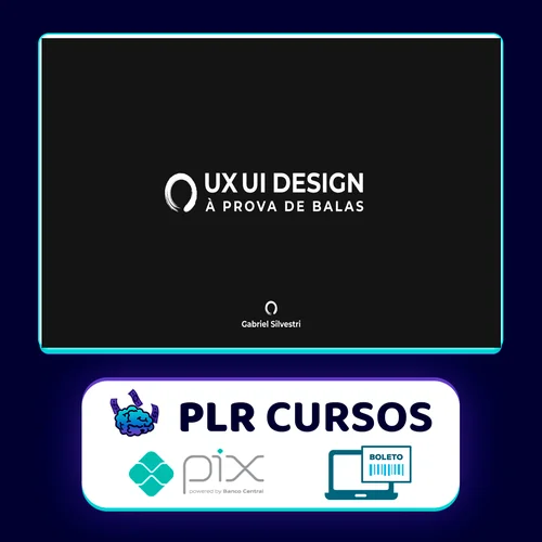 UX/UI Design à Prova de Balas 2.0 - Gabriel Silvestri
