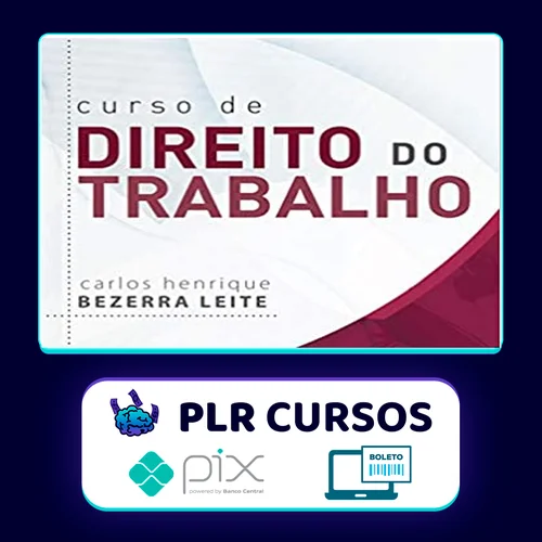 Curso de Direito do Trabalho 12ª Edição - Carlos Henrique Bezerra Leite