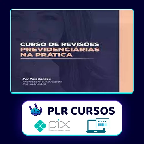 Curso de Revisão Previdenciária na Prática - Tais Santos