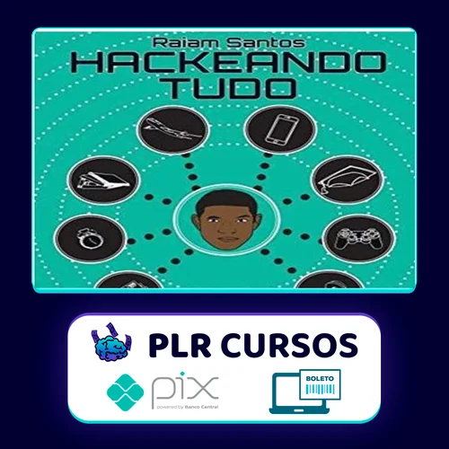 Hackeando Tudo - Raiam Santos