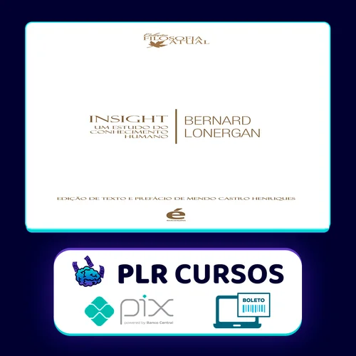 Insight: Um Estudo do Conhecimento Humano - Bernard Lonergan