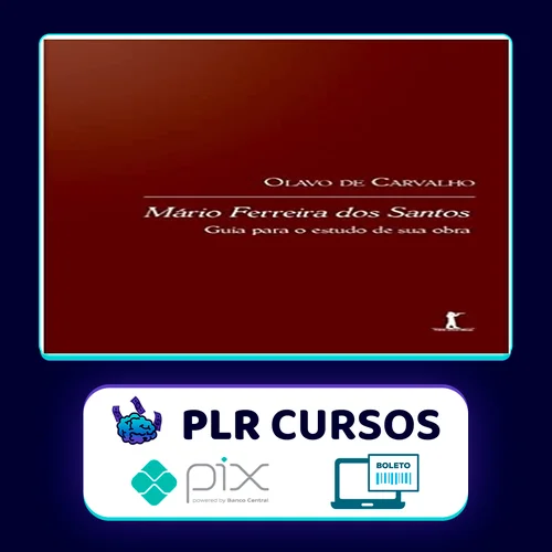 Mário Ferreira dos Santos: Guia para o Estudo da sua Obra - Olavo de Carvalho