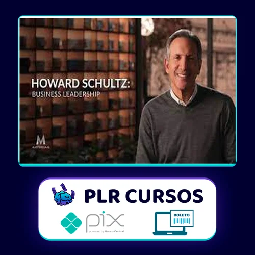 Masterclass: Business Leadership - Howard Schultz [INGLÊS]