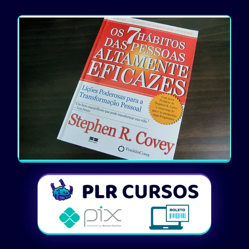 Os 7 Hábitos das Pessoas Altamente Eficazes - Stephen R Covey