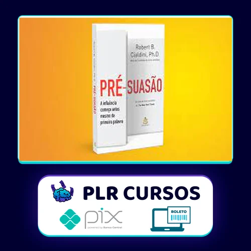 Pré-suasão - Robert B. Cialdini