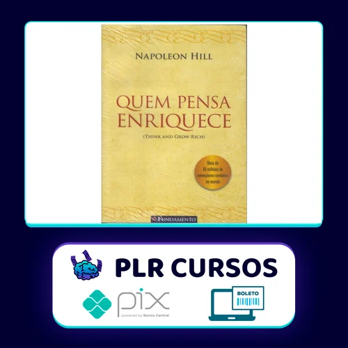 Quem Pensa Enriquece - Napoleon Hill