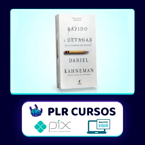 Rápido e Devagar: Duas Formas de Pensar - Daniel Kahneman