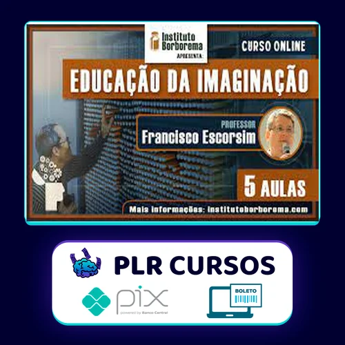 A Educação da Imaginação - Francisco Escorsim