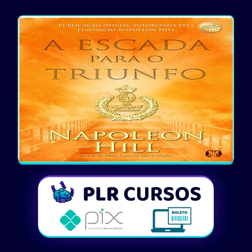 A Escada Para O Triunfo - Napoleon Hill