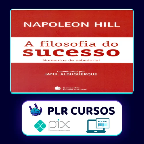 A Filosofia do Sucesso - Napoleon Hill