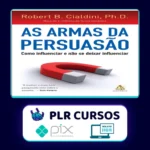 As Armas da Persuasão - Robert B Cialdini