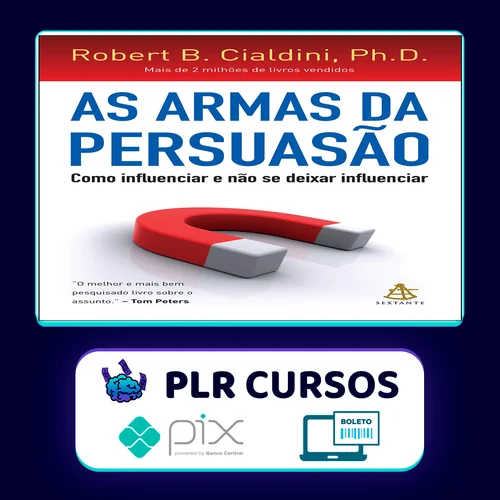 As Armas da Persuasão - Robert B Cialdini