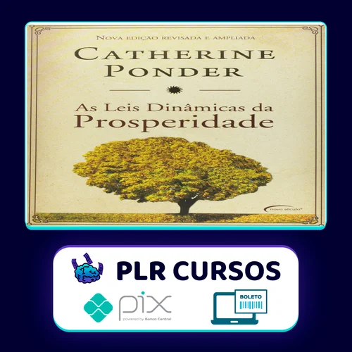 As Leis Dinâmicas da Prosperidade - Catherine Ponder