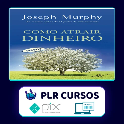 Como Atrair Dinheiro - Joseph Murphy