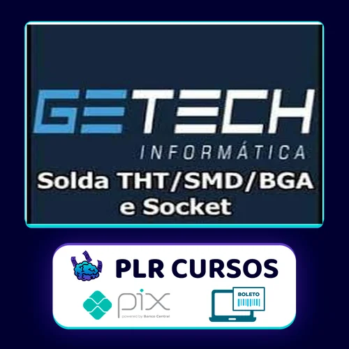 Solda Tht/Smd/Bga e Socket - Getech