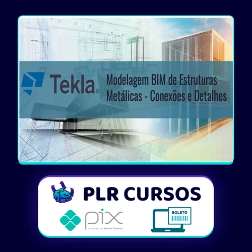 Tekla Structures: Modelagem Bim de Estruturas Metálicas Conexões e Detalhes - Trimble