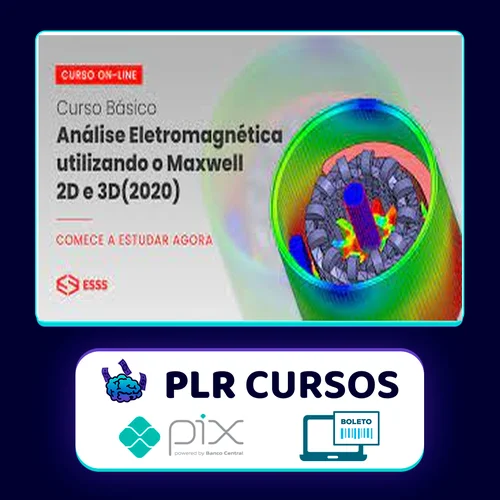 Curso Básico de Análise Eletromagnética Utilizando o Maxwell 2D e 3D com Ansys - Esss