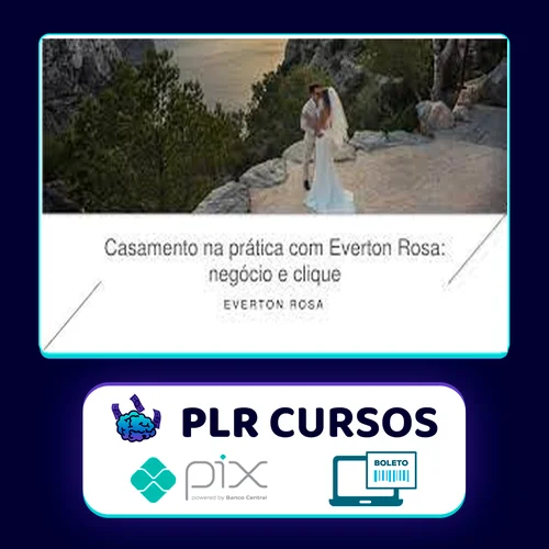 Casamento na Prática: Negócio e Clique - Everton Rosa