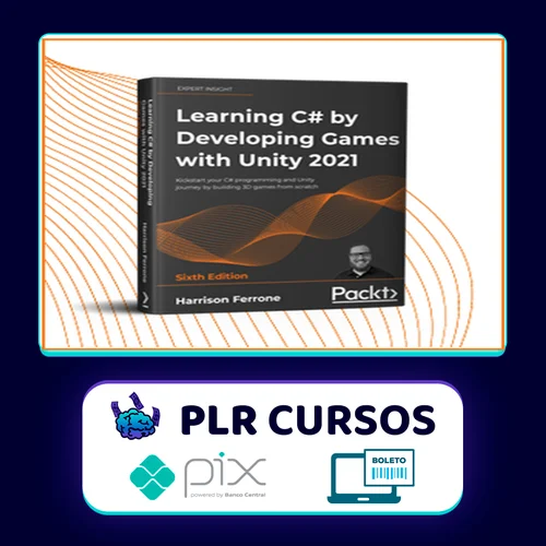 Learning C# By Developing Games With Unity - Harrison Ferrone [Inglês]