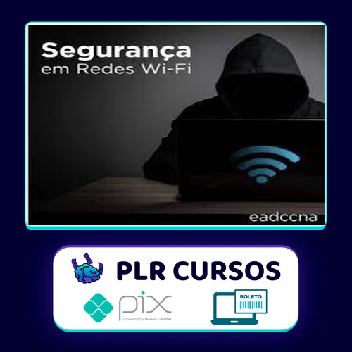 Curso Invasão de Redes Wifi (Pentest) - EADCCNA