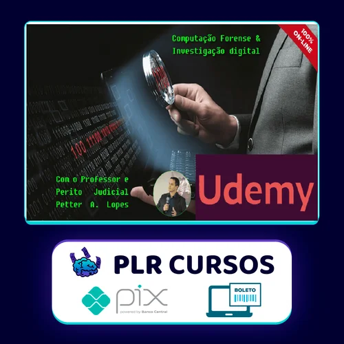 Digital Forensics, Computação Forense e Investigação Digital - Petter Lopes