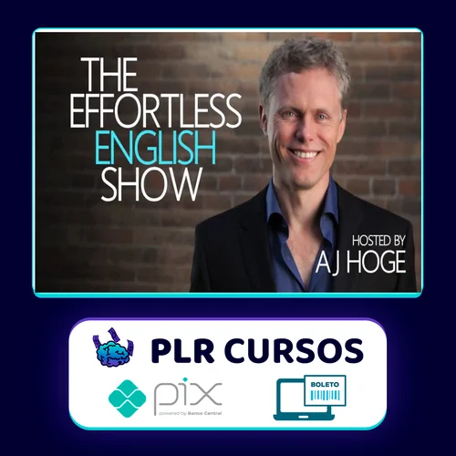 Curso de Inglês Effort Less - Aj Hoge