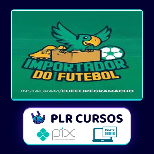 Importador do Futebol - Felipe Gramacho