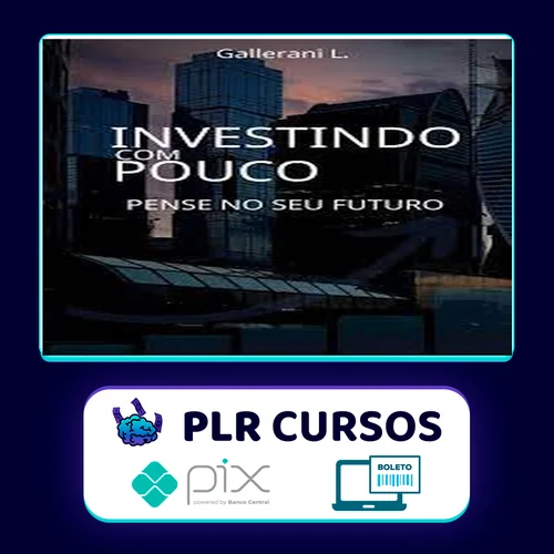 Investindo Com Pouco - Luiz Gallerani