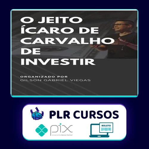 O Jeito Ícaro de Carvalho de Investir - Gilson Gabriel Viegas