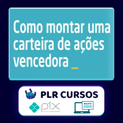 Como Montar Uma Carteira de Ações Vencedora - Xp Educação