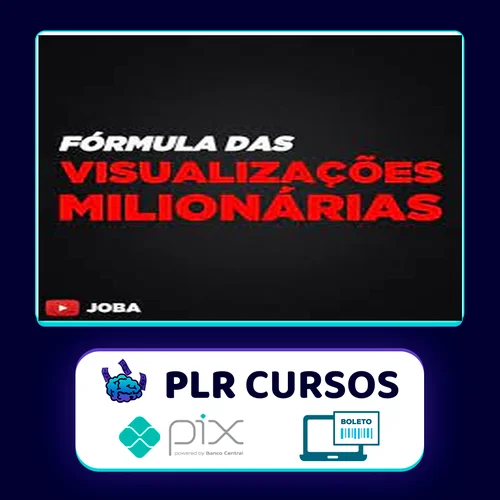 Formula Das Visualizações Milionárias - Joba