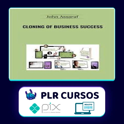 Cloning of Business Success - John Assaraf [INGLÊS]