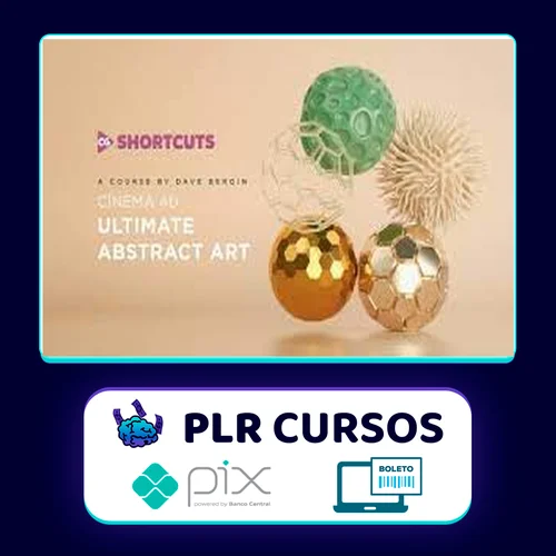 Cinema 4D Ultimate Abstract Art - CG Shortcuts [INGLÊS]