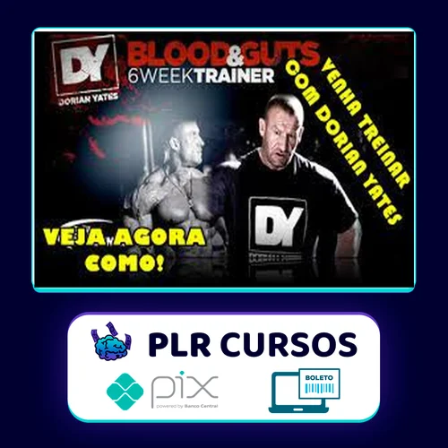 Blood & Guts: Treino de 6 Semanas - Dorian Yates