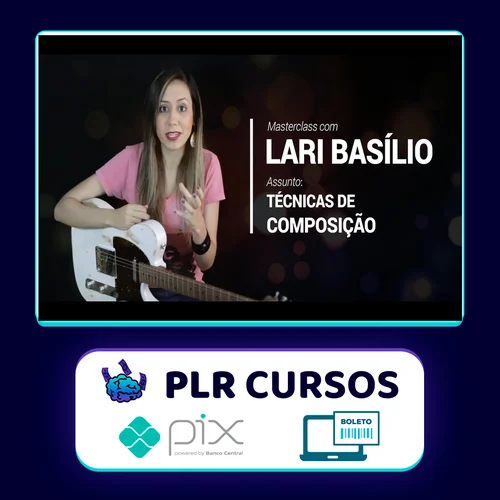 Masterclass Técnicas de Composição (Guitarra) - Lari Basílio