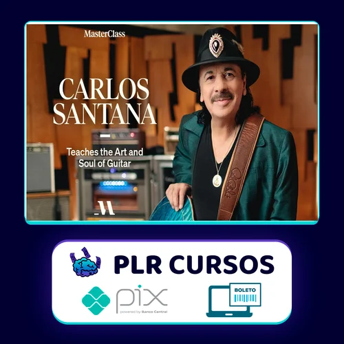 MasterClass: Carlos Santana - The Art and Soul of the Guitar [INGLÊS]